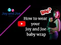 Easy way to wear your Joy and Joe stretchy baby wrap