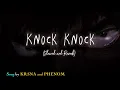 Knock Knock 🚪 | KRSNA x PHENOM | Slowed + Reverb
