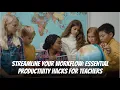 Streamline Your Workflow Essential Productivity Hacks for Teachers