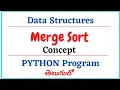 Merge Sort Concept PYTHON Program Explanation In Telugu Data Structures Tutorial