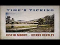 Justin Moore Time’s Ticking Feat Dierks Bentley 