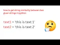 how to get string similarity between two given strings in python