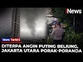 Lagu Mencekam! Angin Topan Raksasa Terjang Jakarta Utara, Tenda dan Pohon Porak-Poranda | iNews Terkini