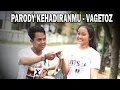 Download Lagu Parody Kehadiranmu - Vagetoz || Versi Teman Haru 🎶