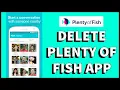How to Delete Plenty of Fish Dating App POF Update 2021