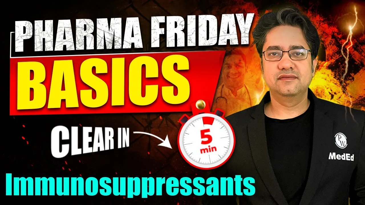Immunosuppressants | Pharma Friday | Part 8 | Dr. Ankit Kumar | PW MedED