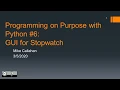 Programming on Purpose with Python GUI for Digital Stopwatch