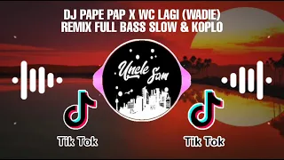 Download DJ VIRAL TIKTOK ! PAPE PAP X WC LAGI (WADIE) REMIX FULL BASS SLOW \u0026 KOPLO MP3