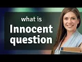 Understanding Innocent Question in English
