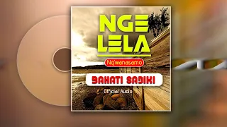 Ngelela Ngwanasamo Bahati Sadiki Official Audio 
