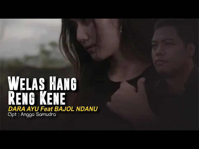 Download MP3 Bajol Ndanu Ft. Dara Ayu - Welas Hang Ring Kene (Reggae Version) - (Official Music Video)