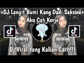 Download Lagu DJ LANGIT BUMI KANG DADI SAKSINE | DJ AKU CAH KERJO REMIX VIRAL TIKTOK TERBARU 2025 YANG KALIAN CARI