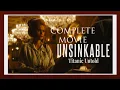 Lagu Unsinkable: Titanic Untold | complete movie 2024 (full HD)