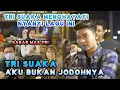 Download Lagu AKU BUKAN JODOHNYA - TRI SUAKA (LIVE) PENDOPO LAWAS