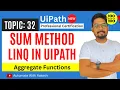 Mastering Sum Method Using LINQ in UiPath