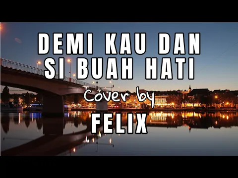 Download MP3 Demi Kau Dan Si Buah Hati - Pance Pondaag | Cover Felix