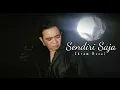 Download Lagu SENDIRI SAJA - IKKE NURJANAH ( COVER By IHRAM HEXAL )