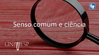 Projetos e Métodos para a Produção do Conhecimento - Senso comum e ciência (Libras)