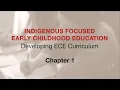 Indigenous Focused ECE - Developing ECE Curriculum Ch 1