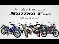 Kompilasi Iklan/TVC/Commercial Ad Suzuki Satria F150 Indonesia Dari Masa Ke Masa (2004-2025)