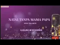 Download Lagu Vicky Salamor - NATAL TANPA MAMA PAPA ( Karaoke New Version )