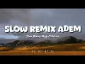 Lagu Slow Remix Adem [Playlist Candu] - Slow Remix Relaxing Vibes [ Ikyy Pahlevii Mix Tape ] 🎶🎧