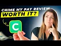 Chime My Pay Review 2025 Is It Worth Using