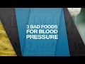 3 Bad Foods for Blood Pressure WebMD