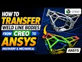 How to Transfer Weld Line Bodies from Creo to Ansys Discovery Mechanical Tutorial