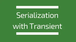 Serialization and Deserialization with Transient Example Tech Primers