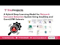 A Hybrid Deep Learning Model for Network Intrusion Detection System Using Seq2Seq and ConvLSTM Subne