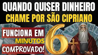 QUANDO QUISER DINHEIRO, BASTA CHAMAR SÃO CIPRIANO - Resultado garantido em 6 minutos