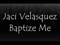Baptize Me - Jaci Velasquez (Tradução)