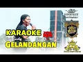 Download Lagu KARAOKE GELANDANGAN -NEW MONATA - CAK SODIQ - Y ■KIS SERPONG