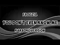 Faouzia - You Don't Even Know Me (Karaoke Version With Lyrics)