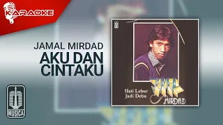 Download Jamal Mirdad - Aku Dan Cintaku (Official Karaoke Video) MP3