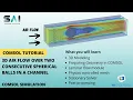 COMSOL Tutorial 16 3D Laminar Flow Over Spheres in a Channel CFD Simulation in COMSOL