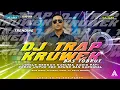 Lagu Dj trap kruwek bas tobrut jingle berkah kusuma audio 