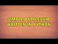 Simple Battleship written in Python 2 Solutions