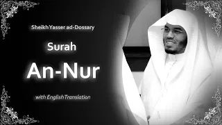 An Nur سورة الن ور Sheikh Yasser Al Dosari English Translation الشيخ ياسر الدوسري 
