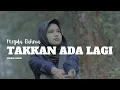 Download Lagu Meyda Rahma - Takkan Ada Lagi (Video Musik)