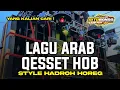Download Lagu QESSET HOB LAGU ARAB SYAHDU | CEK SOUND HADROH FULL BASS VIRAL TIKTOK TERBARU YANG KALIAN CARI !!!