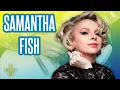 The Samantha Fish Interview