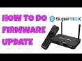 How To Do A Firmware Update On The SuperBox - S2PRO