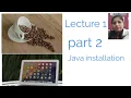 Lecture 1 part 2 Java installation