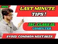 Common Mistakes to Avoid Last Minute Tips ISC Class 12 Computer Science 2026 Exam Strategy