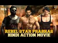 Lagu Rebel Star Prabhas Blockbuster Hindi Dubbed Action Movie HD | Prabhas Superhit Movie | Indian Films