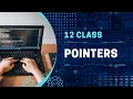 Pointers Chapter 7 FBISE Book 12 Class Computer Science Code X