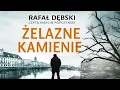 Żelazne kamienie Autor Rafał Dębski Lektor Marcin Popczyński Kryminały po Polsku AudioBook PL