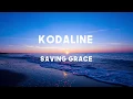 Download Lagu Kodaline - Saving Grace (Lirik dan Terjemahan)